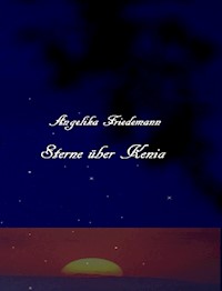 Sterne über Kenia - Angelika Friedemann - E-Book