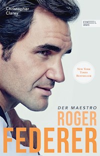 Roger Federer – Der Maestro - Christopher Clarey - E-Book