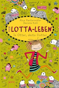 Mein Lotta-Leben (17). Je Otter, desto flotter - Alice Pantermüller - E-Book