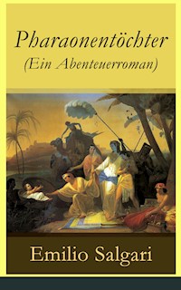 Pharaonentöchter (Ein Abenteuerroman) - Emilio Salgari - E-Book