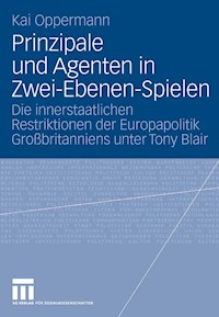 Prinzipale und Agenten in Zwei-Ebenen-Spielen - Kai Oppermann - E-Book