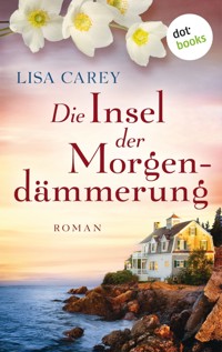 Die Insel der Morgendämmerung - Lisa Carey - E-Book