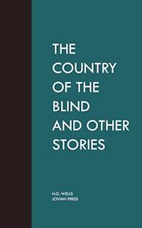 The Country of the Blind and Other Stories - H G Wells - E-Book
