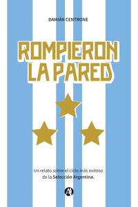 Rompieron la pared - Damián E. Centrone - E-Book