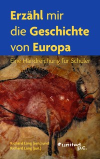 Erzähl mir die Geschichte von Europa - Richard Lang (sen.) - E-Book