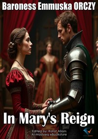In Mary's Reign - Baroness Emmuska Orczy - E-Book