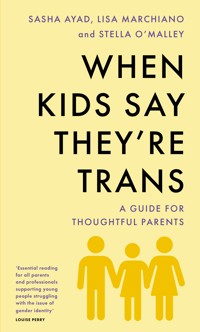 When Kids Say They're Trans - Stella O'Malley - E-Book