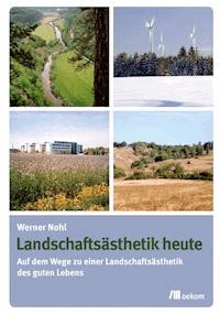 Landschaftsästhetik heute - Werner Nohl - E-Book