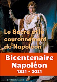 Le sacre et le couronnement de Napoléon - Frédéric Masson - E-Book