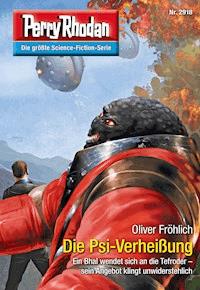 Perry Rhodan 2918: Die Psi-Verheißung - Oliver Fröhlich - E-Book + Hörbuch