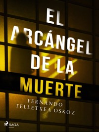 El arcángel de la muerte - Fernando Telletxea Oskoz - E-Book