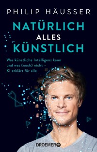 Natürlich alles künstlich - Dr. Philip Häusser - E-Book
