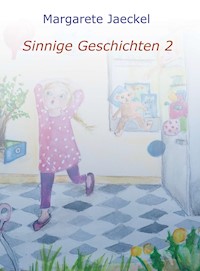 Sinnige Geschichten 2 - Margarete Jaeckel - E-Book