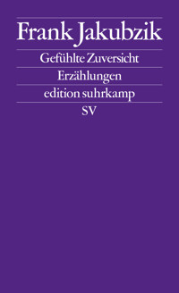 Gefühlte Zuversicht - Frank Jakubzik - E-Book