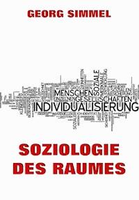 Soziologie des Raumes - Georg Simmel - E-Book