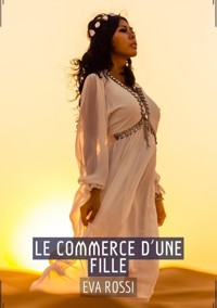 Le Commerce d'une Fille - Eva Rossi - E-Book