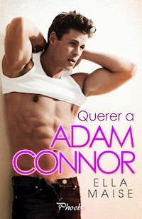 Querer a Adam Connor - Ella Maise - E-Book