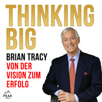 Thinking Big. Von der Vision zum Erfolg - Brian Tracy - Hörbuch
