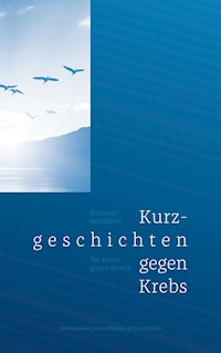 Kurzgeschichten gegen Krebs -  - E-Book