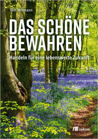 Das Schöne bewahren - Tom Veltmann - E-Book