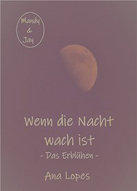 Das Erblühen - Ana Lopes - E-Book