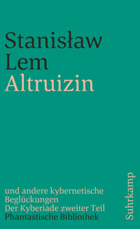 Altruizin und andere kybernetische Beglückungen - Stanislaw Lem - E-Book