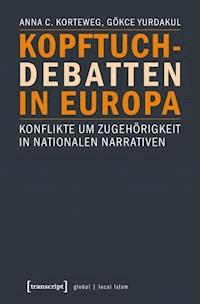 Kopftuchdebatten in Europa - Anna C. Korteweg - E-Book