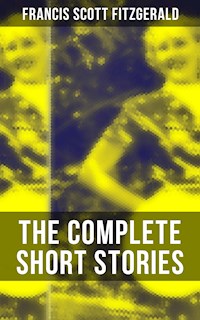 The Complete Short Stories of F. Scott Fitzgerald - Francis Scott Fitzgerald - E-Book