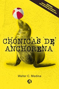 Crónicas de Anchorena - Walter C. Medina - E-Book