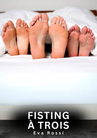Fisting à Trois - Eva Rossi - E-Book