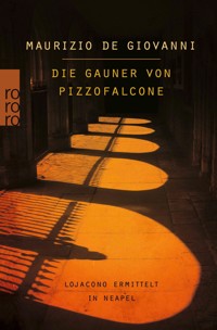 Die Gauner von Pizzofalcone: Lojacono ermittelt in Neapel - Maurizio de Giovanni - E-Book
