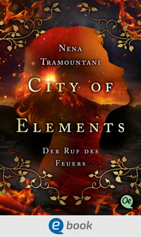 City of Elements 4. Der Ruf des Feuers - Nena Tramountani - E-Book + Hörbuch
