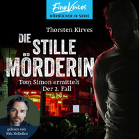 Die stille Mörderin - Tom Simon ermittelt, Band 2 (ungekürzt) - Thorsten Kirves - Hörbuch