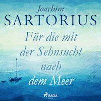 Für die mit der Sehnsucht nach dem Meer - Joachim Sartorius - Hörbuch