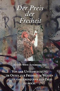 Der Preis der Freiheit - Renate Witte - E-Book