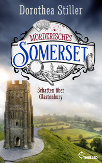 Mörderisches Somerset - Schatten über Glastonbury - Dorothea Stiller - E-Book