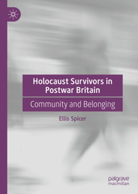 Holocaust Survivors in Postwar Britain - Ellis Spicer - E-Book