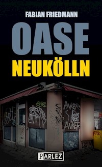 Oase Neukölln - Fabian Friedmann - E-Book