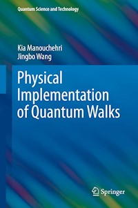 Physical Implementation of Quantum Walks - Kia Manouchehri - E-Book