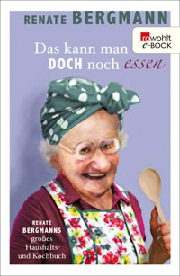 Das kann man doch noch essen - Renate Bergmann - E-Book