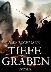 Tiefe Gräben - A.K. Buchmann - E-Book