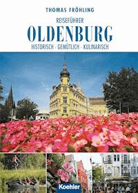 Reiseführer Oldenburg - Thomas Fröhling - E-Book