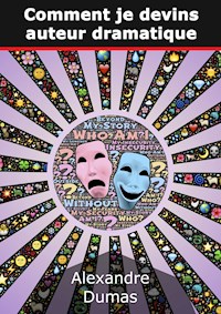 Comment je devins auteur dramatique - Dumas Alexandre - E-Book