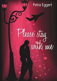 Please stay with me - Petra Eggert - E-Book