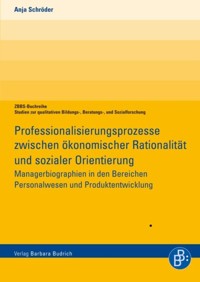 Professionalisierungsprozesse zwischen ökonomischer Rationalität und sozialer Orientierung - Anja Schröder - E-Book