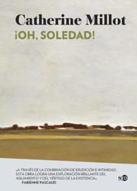 ¡Oh, soledad! - Catherine Millot - E-Book