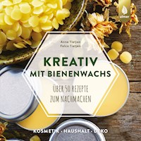 Kreativ mit Bienenwachs - Anne Tietjen - E-Book