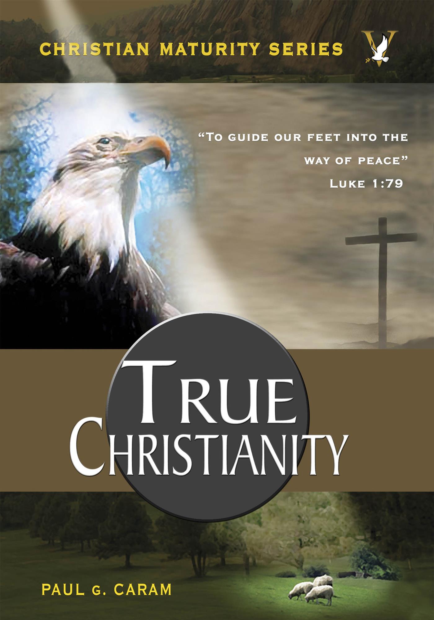 True Christianity - Dr. Paul G. Caram - E-Book