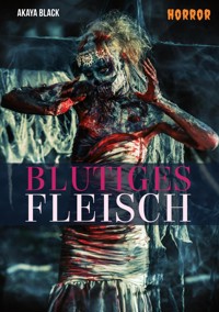 Blutiges Fleisch - Akaya Black - E-Book