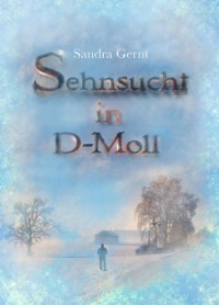 Sehnsucht in D-Moll - Sandra Gernt - E-Book
